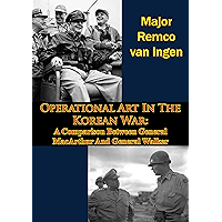 Operational Art In The Korean War: A Comparison Between General MacArthur And General Walker book cover
