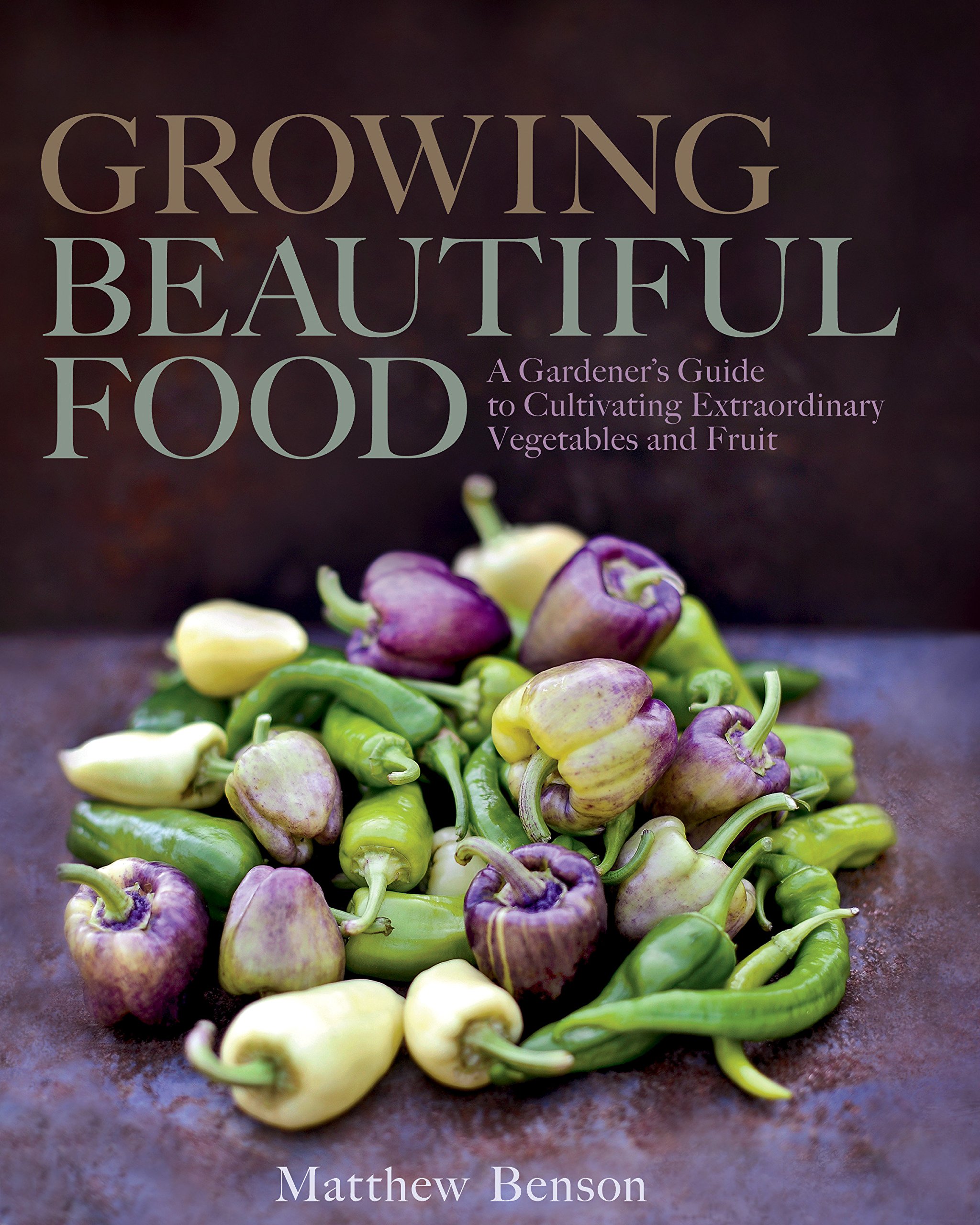 Amazoncom Growing Beautiful Food A Gardeners Guide To - 