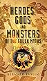 Heroes, Gods and Monsters of the Greek Myths