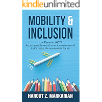 Mobility & Inclusion: An accessible world is an inclusive world. Let's make life accessible for all. book cover