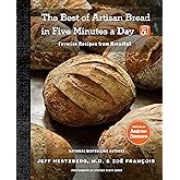 The Best of Artisan Bread in Five Minutes a Day: Favorite Recipes from BreadIn5