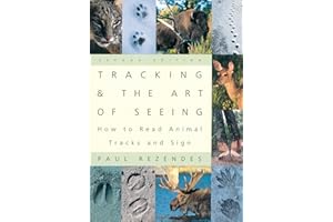 Tracking and the Art of Seeing: How to Read Animal Tracks and Sign