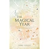 The Magical Year: Seasonal Celebrations to Honor Nature's Ever-Turning Wheel