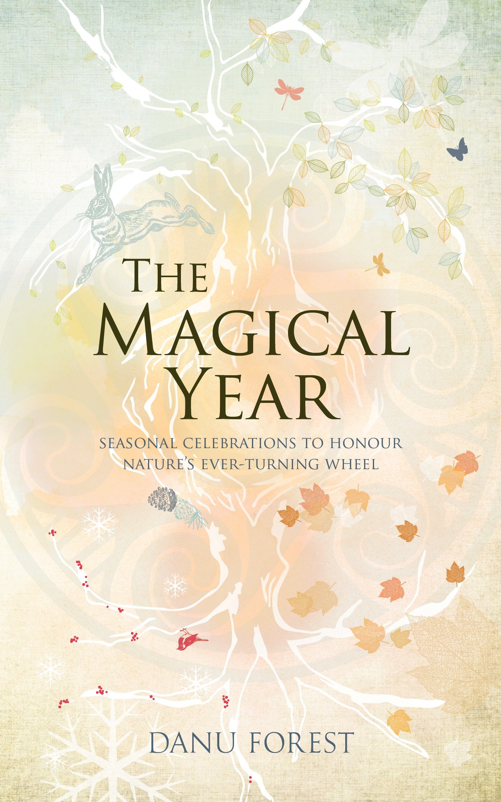 The Magical Year Seasonal Celebrations To Honor Nature S Ever Turning Wheel Forest Danu 9781780288611 Books Amazon Ca