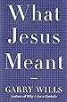 What Jesus Meant