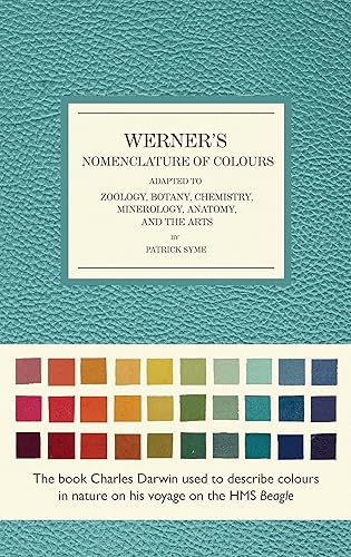 Download Werner's Nomenclature of Colours: Adapted to Zoology, Botany, Chemistry, Mineralogy, Anatomy, and the Arts PDF