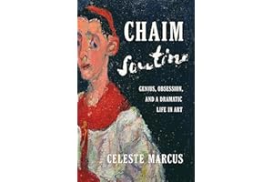 Chaim Soutine: Genius, Obsession, and a Dramatic Life in Art