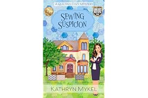 Sewing Suspicion: A Quilting Cozy Mystery (Quilting Cozy Mysteries Book 1)