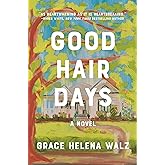 Good Hair Days: A Novel