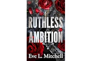 Ruthless Ambition: The dark, enemies-to-lovers, touch her and die romance (Ruthless Devils Book 4)