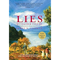 Lies My Teacher Told Me: Everything Your American History Textbook Got Wrong book cover Lies My Teacher Told Me: Everything Your American History Textbook Got Wrong book cover
