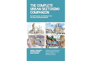 The Complete Urban Sketching Companion: Essential Concepts and Techniques from The Urban Sketching Handbooks--Architecture an