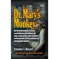 Dr. Mary's Monkey: How the Unsolved Murder of a Doctor, a Secret Laboratory in New Orleans and Cancer-Causing Monkey… book cover