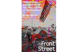 Front Street: Resistance and Rebirth in the Tent Cities of Techlandia