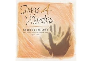 Songs 4 Worship: Shout to the Lord