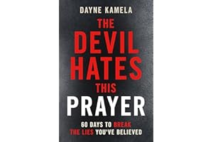 The Devil Hates This Prayer: 60 Days to Break the Lies You've Believed