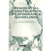 Residential Construction Performance Guidelines for Professional Builders and Remodelers