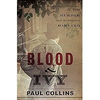 Blood & Ivy: The 1849 Murder That Scandalized Harvard