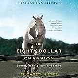 The Eighty-Dollar Champion: Snowman, the Horse That