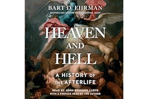 Heaven and Hell: A History of the Afterlife