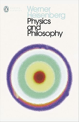 Download Physics and Philosophy: The Revolution in Modern Science PDF