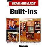 Built-Ins: Expert Advice from Start to Finish (Taunton's Build Like a Pro)