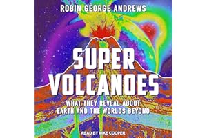 Super Volcanoes: What They Reveal About Earth and the Worlds Beyond