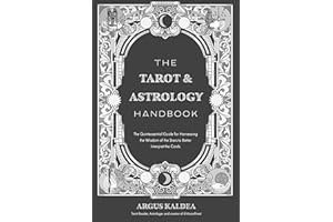 The Tarot & Astrology Handbook: The Quintessential Guide for Harnessing the Wisdom of the Stars to Better Interpret the Cards