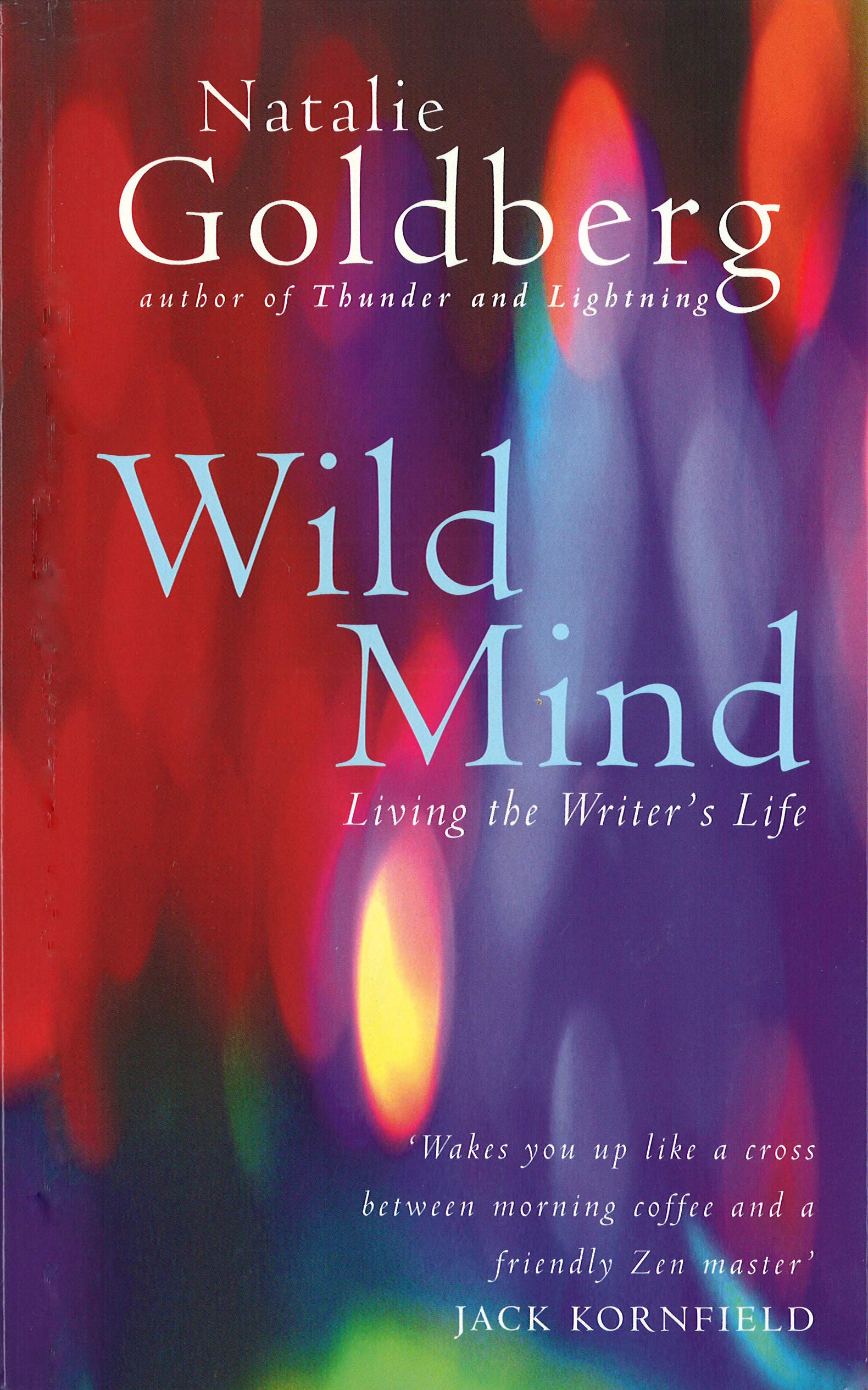 Wild Mind Living The Writer S Life Amazon Co Uk Goldberg Natalie 9781846042072 Books