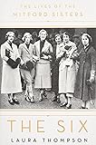 The Six: The Lives of the Mitford Sisters