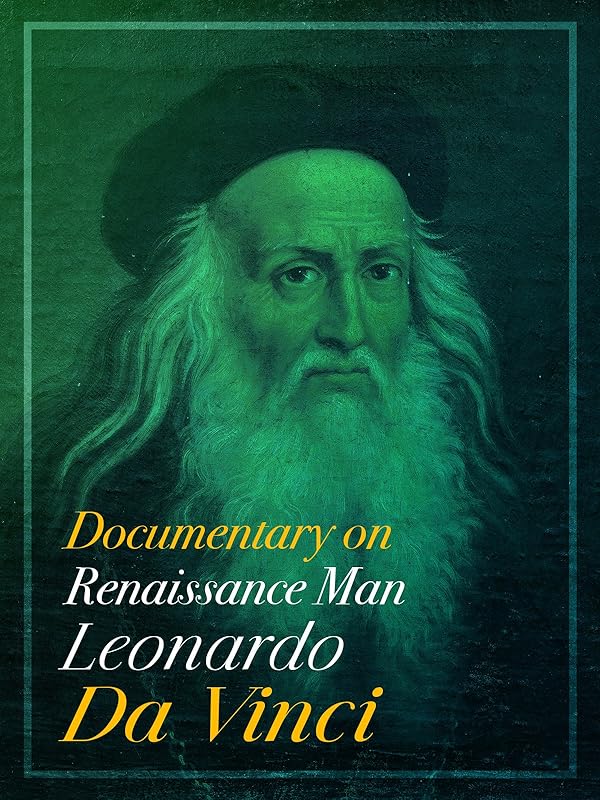 Watch Documentary on Renaissance Man Leonardo Da Vinci Prime Video