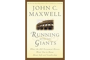 Running with the Giants: What the Old Testament Heroes Want You to Know About Life and Leadership (Giants of the Bible)