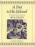 A Poet to His Beloved: The Early Love Poems of William Butler Yeats