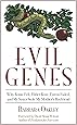 Evil Genes: Why Rome Fell, Hitler Rose, Enron Failed, and My Sister Stole My Mother's Boyfriend