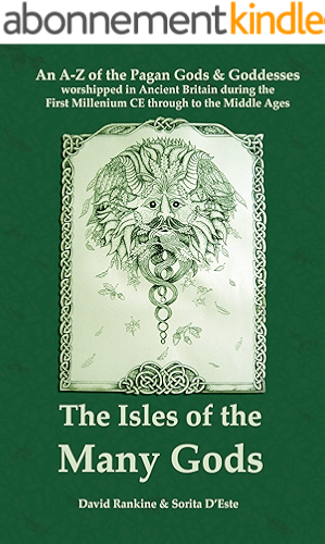 Download The Isles of the Many Gods: An A-Z of the Pagan Gods & Goddesses of Ancient Britain worshipped during the First Millennium through to the Middle Ages (English Edition) PDF