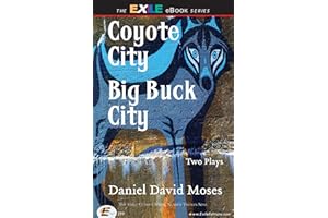 Coyote City / Big Buck City: Two Plays (Exile Classics Series: Number Twenty-Nine)