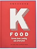 K-Food: Korean Home Cooking and Street Food