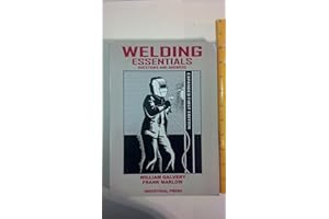 Welding Essentials: Questions and Answers (Expanded First Edition)