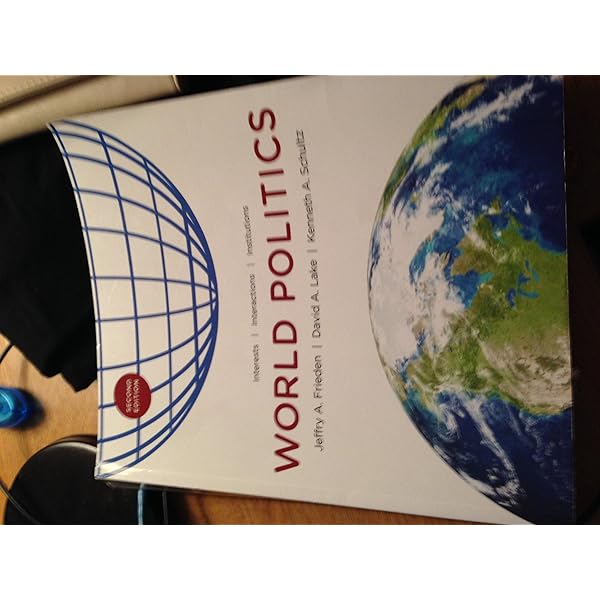 World Politics: Interests, Interactions, Institutions: Frieden