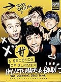 Hey, Let's Make a Band!: The Official 5SOS Book