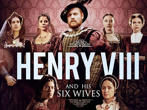 Watch Henry VIII and his Six Wives | Prime Video