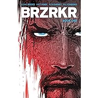 BRZRKR Deluxe Edition: Reeves, Keanu, Kindt, Matt, Garney, Ron