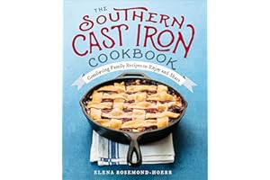 The Southern Cast Iron Cookbook: Comforting Family Recipes to Enjoy and Share