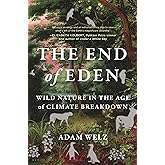 The End of Eden: Wild Nature in the Age of Climate Breakdown