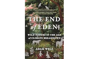 The End of Eden: Wild Nature in the Age of Climate Breakdown