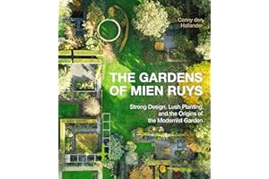 The Gardens of Mien Ruys: Strong Design, Lush Planting, and the Origins of the Modernist Garden