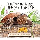 The True and Lucky Life of a Turtle