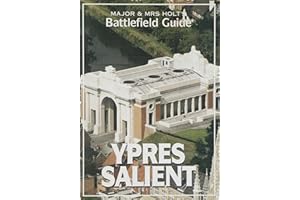 Ypres Salient and Passchendaele: Battlefield Guide