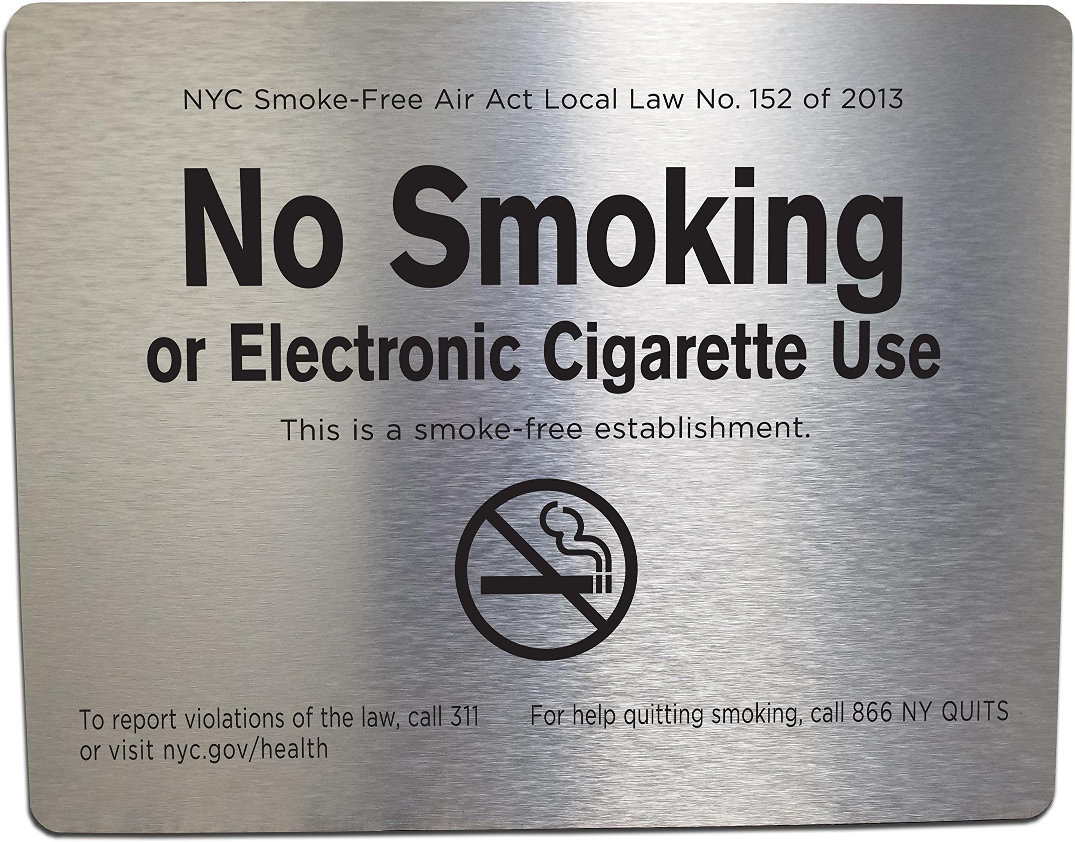 "NYC Smoke-Free Air Act Local Law No. 152 of 2013" - 6" x 8" No Smoking or Electronic Cigarette Use Brushed Aluminum Sign