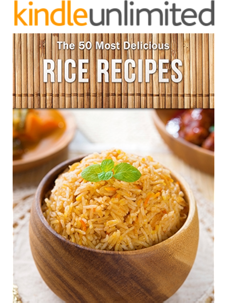 Top 50 Most Delicious Rice Recipes Recipe Top 50 S Book 80 Kindle Edition By Hatfield Julie Cookbooks Food Wine Kindle Ebooks Amazon Com